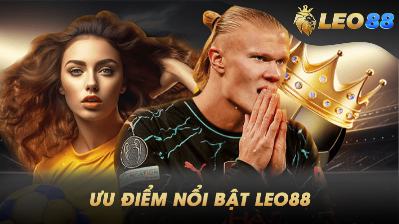 Những ưu điểm nổi bật của Leo88